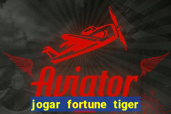 jogar fortune tiger 2 demo